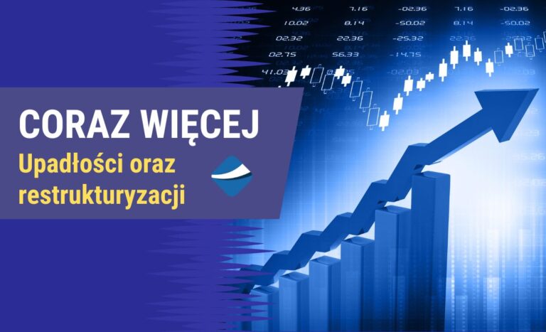 Coraz więcej upadłości i restrukturyzacji firm w Polsce